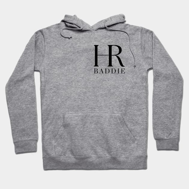 HR Baddie Hoodie by Humorous Misery